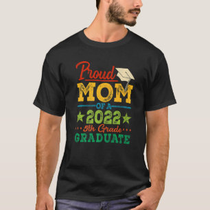 Proud Mom Of A 2022 5th Grade Graduate Graduation T-Shirt