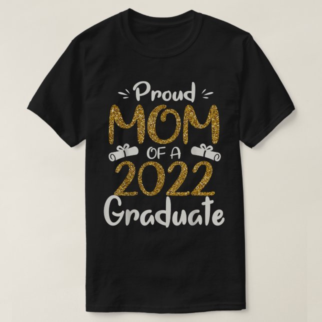 Proud Mom Of A 2022 Graduate  For Mommy 2022 Gradu T-Shirt (Design Front)