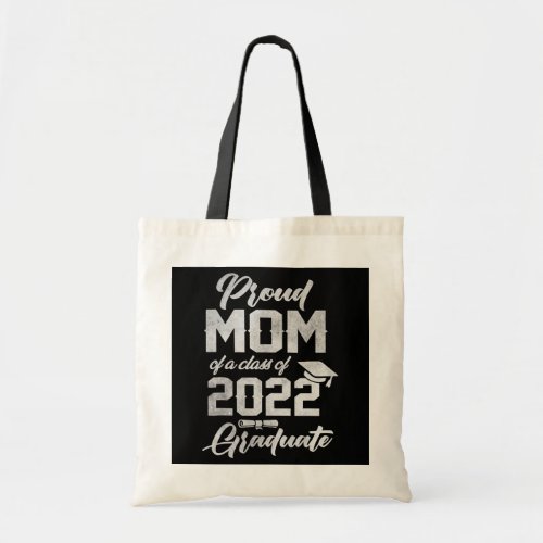 Proud Mom Of a 2022 Graduate For Mommy 2022 Tote Bag