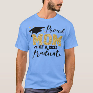 Proud Mom Of A 2022 Graduate senior 2022 Graduatio T-Shirt