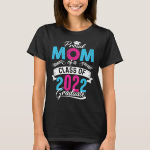 Proud Mom of a 2022 Graduate T-Shirt