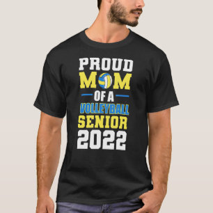 Proud Mom Of A 2022 Senior Volleyball Mother Class T-Shirt