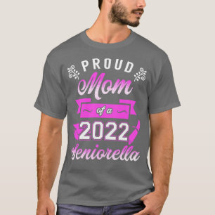 Proud Mom of a 2022 Seniorella T-Shirt