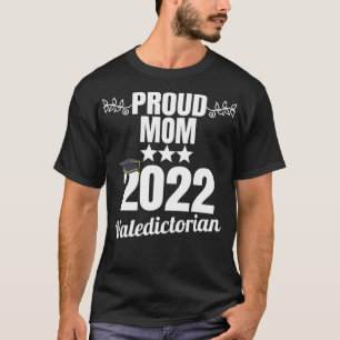 Proud Mom of a 2022 Valedictorian Graduate Graduat T-Shirt