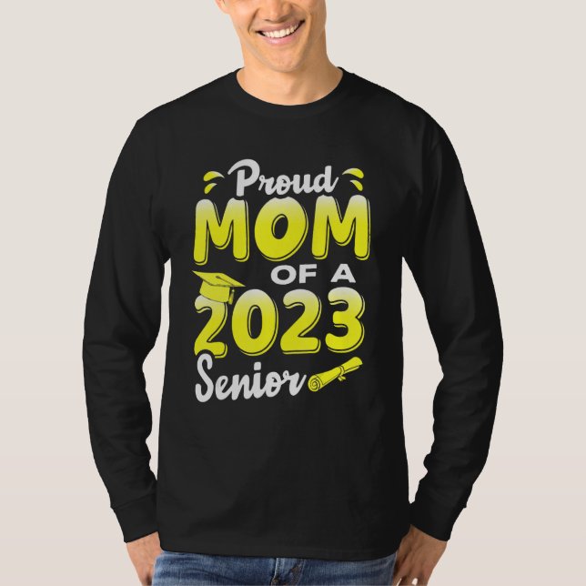 Proud Mom Of A 2023 Senior Funny Graduation T-Shirt (Front)