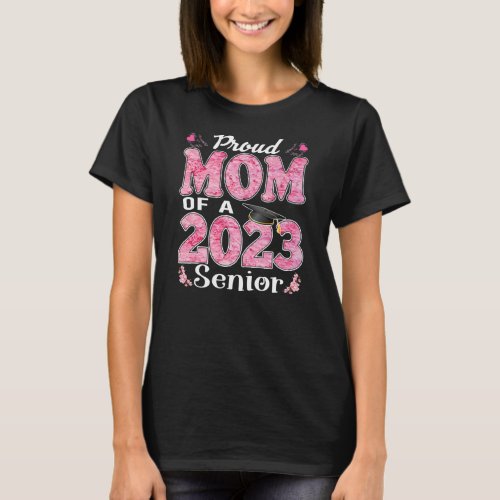 Proud Mom Of A 2023 Senior Funny Graduation T_Shirt