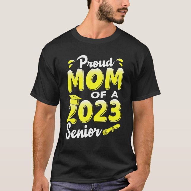 Proud Mom Of A 2023 Senior Funny Graduation T-Shirt (Front)