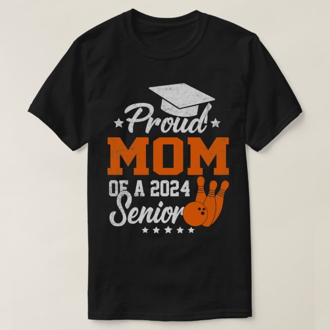 Proud Mom Of A 2024 Bowling Senior Graduate  T-Shirt (Design Front)