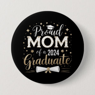 Proud Mom Of A 2024 Graduate Class Senior Button