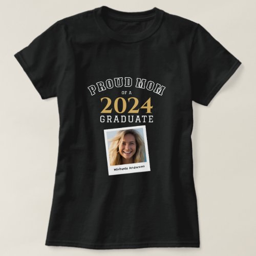 Proud Mom Of A 2024 Graduate Photo  Name T_Shirt