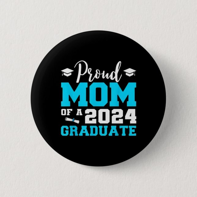Proud Mom of a 2024 Graduate School Graduation Button (Front)