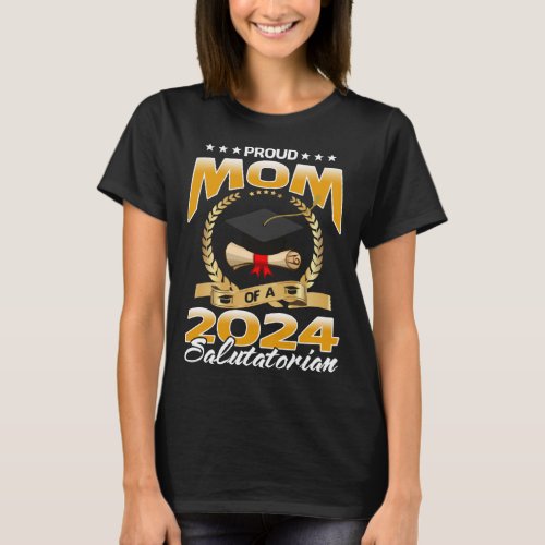 Proud Mom Of A 2024 Salutatorian T_Shirt