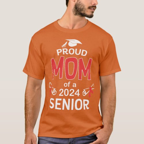 Proud Mom of a 2024 Senior  Mommy Gift Graduation  T_Shirt
