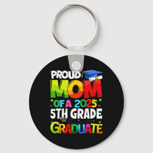 Proud Mom Of A 2025 5th Grade Graduate Matching Fa Keychain