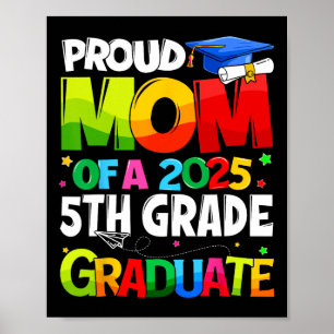 Proud Mom Of A 2025 5th Grade Graduate Matching Fa Poster