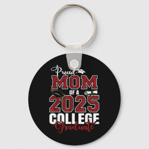 Proud Mom Of A 2025 College Graduate Graduation Keychain