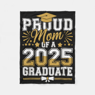 Proud Mom Of A 2025 Graduate Cl Of 2025 Senior Gra Fleece Blanket