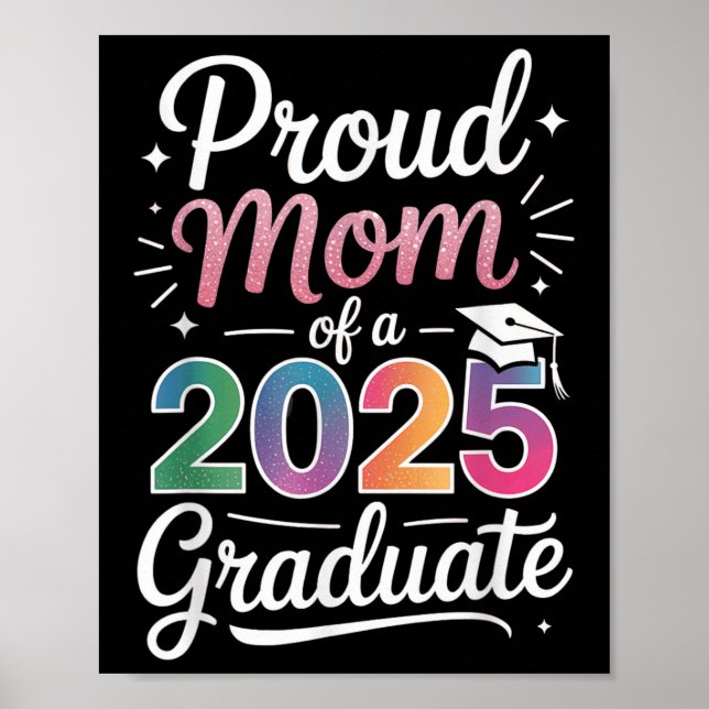 Proud Mom Of A 2025 Graduate Class Senior Graduati Poster (Front)