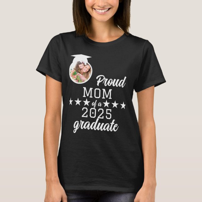 Proud Mom of a 2025 Graduate Family Graduation T-Shirt (Front)