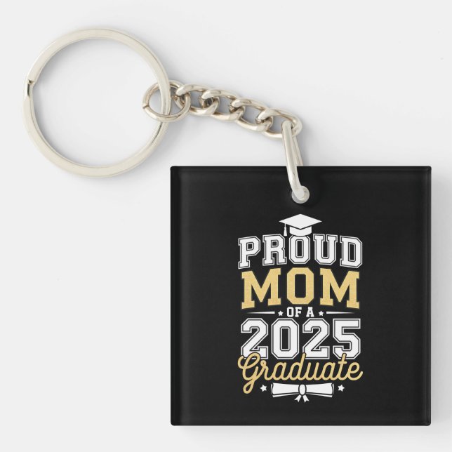 Proud Mom Of A 2025 Graduate Graduation Keychain (Front)