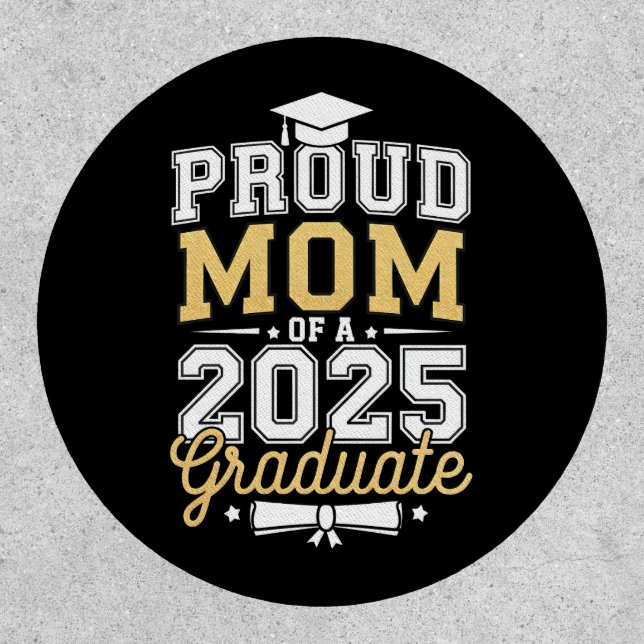 Proud Mom Of A 2025 Graduate Graduation Patch (Front)