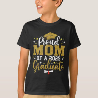 Proud Mom Of A 2025 Graduate Mom Graduation 2025 M T-Shirt