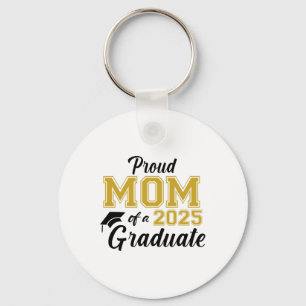 Proud Mom Of A 2025 Graduate Mom Graduation 2025 S Keychain