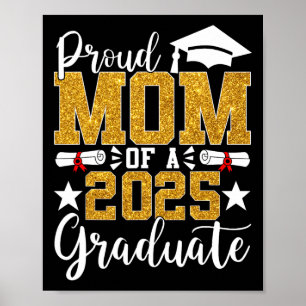 Proud Mom Of A 2025 Graduate Mom Graduation 2025 S Poster