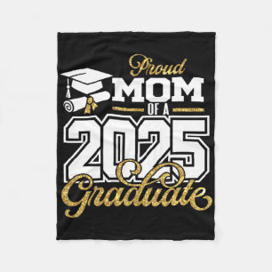 Proud Mom Of A 2025 Graduate Mom Senior 2025 Fleece Blanket