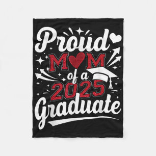 Proud Mom Of A 2025 Graduate Senior Cl Of 2025 Gra Fleece Blanket