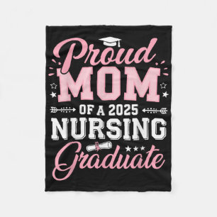 Proud Mom Of A 2025 Nursing Graduate 2025 Senior M Fleece Blanket