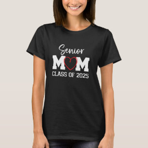 Proud Mom Of A 2025 Senior Graduate Class Of 2025 T-Shirt