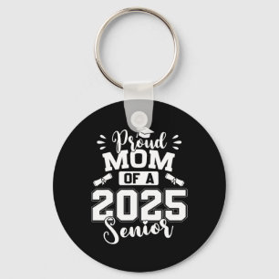Proud Mom Of A 2025 Senior Graduate Graduation  Keychain