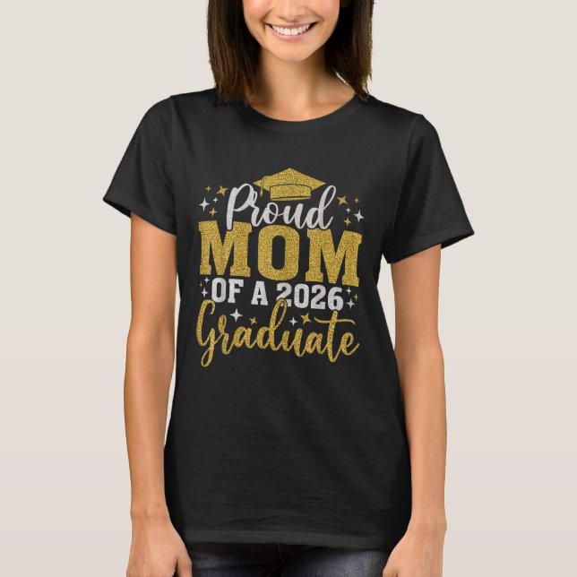 Proud Mom of a 2026 Graduate Class Senior 2026 T-Shirt (Front)