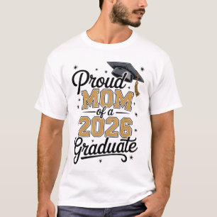Proud Mom Of A 2026 Graduate Gold Graduation T-Shirt