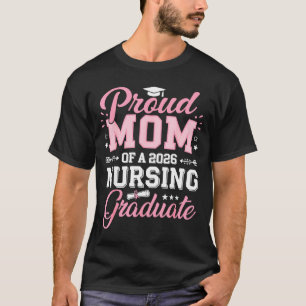 Proud mom of a 2026 nursing graduate nurse T-Shirt