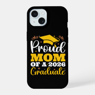 Proud Mom Of A 2026 Personalized Graduation Mother iPhone 15 Case