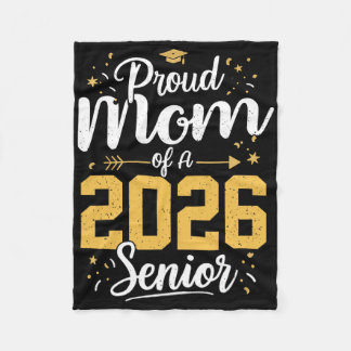 Proud Mom Of A 2026 Senior 2026 Cl Of 2026 Graduat Fleece Blanket