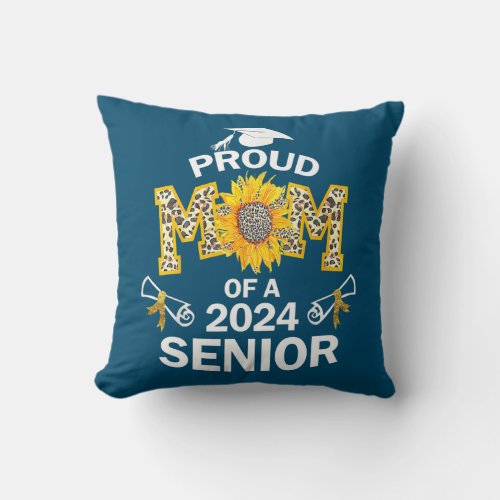 Proud Mom Of A 24 Class Of 2024 Senior Sunflower Throw Pillow