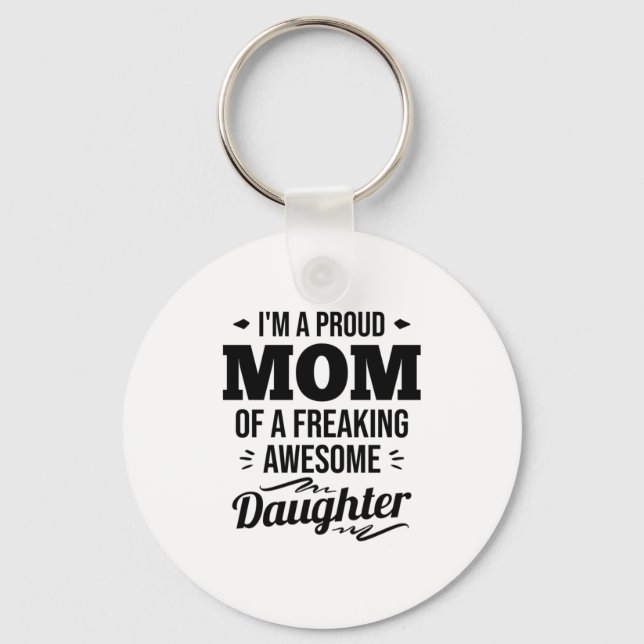 Proud Mom Of A Awesome Daughter Keychain (Front)