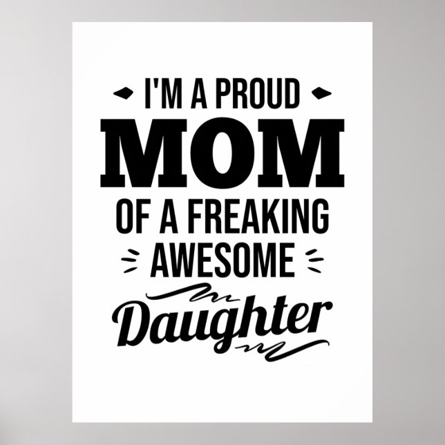Proud Mom Of A Awesome Daughter Poster (Front)
