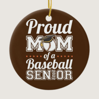 Proud Mom Of A Baseball Senior 2022  Ceramic Ornament