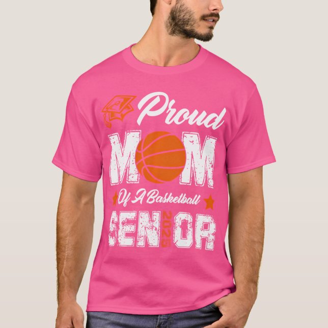 Proud Mom Of A Basketball Senior Class Of 2025 Gra T-Shirt (Front)