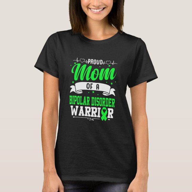 Proud Mom Of A Bipolar Disorder Warrior  T-Shirt (Front)