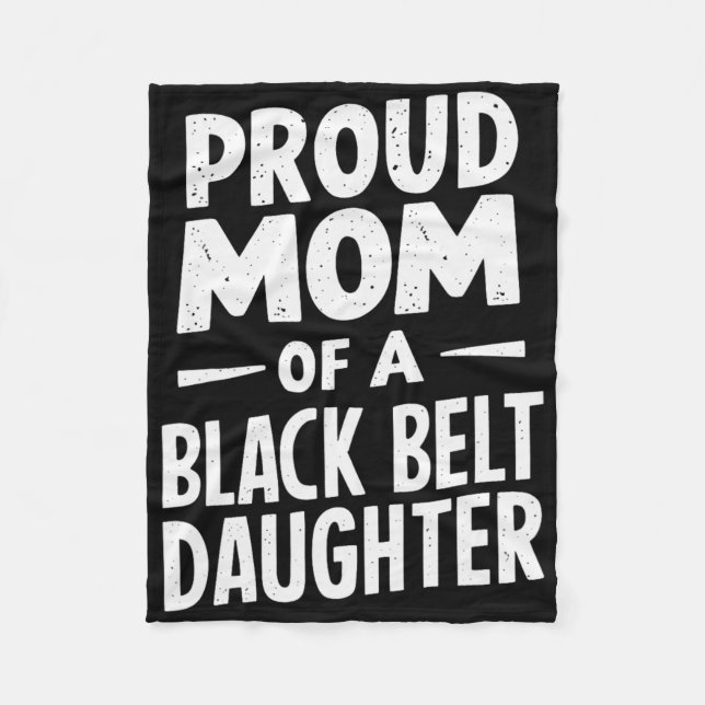 Proud Mom Of A Black Belt Daughter 12  Fleece Blanket (Front)