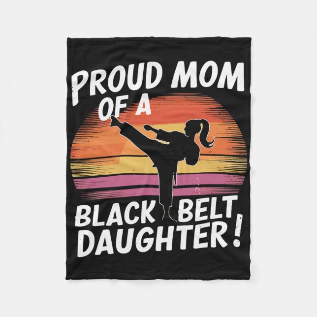 Proud Mom Of A Black Belt Daughter 13  Fleece Blanket (Front)