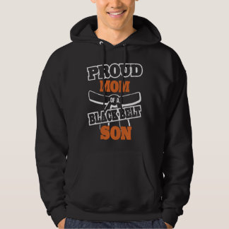Proud Mom of a Black Belt Son - Karate Mom Hoodie