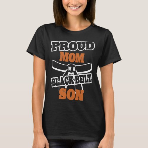 Proud Mom of a Black Belt Son Karate Mom t_shirts