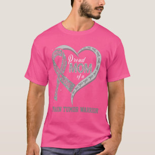 Proud Mom Of A Brain Tumor Warrior Ribbon Heart T-Shirt
