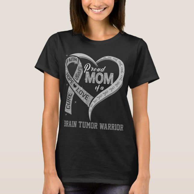 Proud Mom Of A Brain Tumor Warrior T-Shirt (Front)
